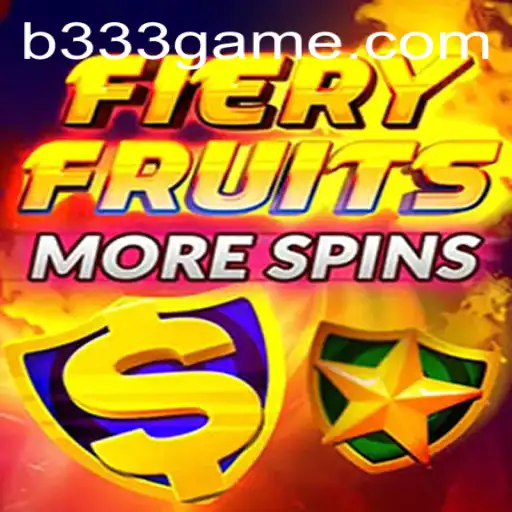 Discover the Thrills of FieryFruitsMoreSpins on 333game.com